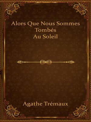 cover image of Alors que nous sommes tombés au soleil